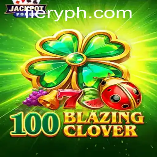 Unveiling 100BlazingClover: A Comprehensive Guide to an Epic Gaming Adventure